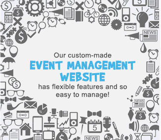 Our custom-made event management website has flexible features and so easy to manage